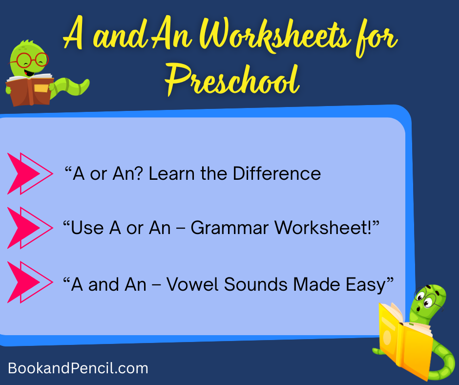 A and An worksheets for Preschool with colorful illustrations and grammar activities teaching article usage before vowel and consonant sounds